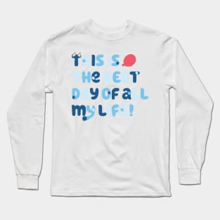 This is the best day of all my life Long Sleeve T-Shirt